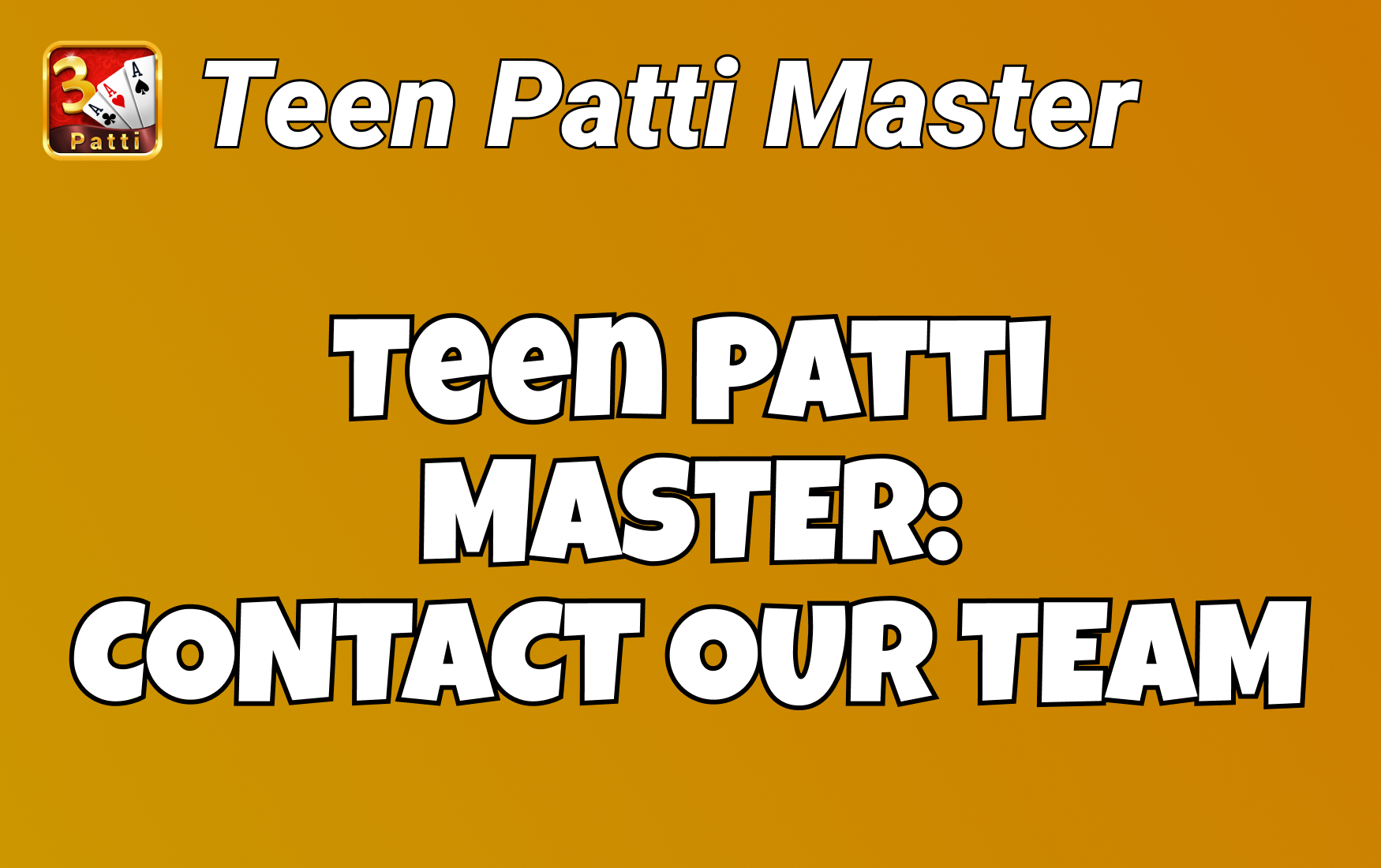 Teen Patti Master: Contact our team